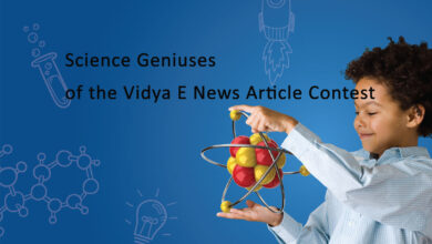 Science Geniuses of the Vidya E News Article Contest